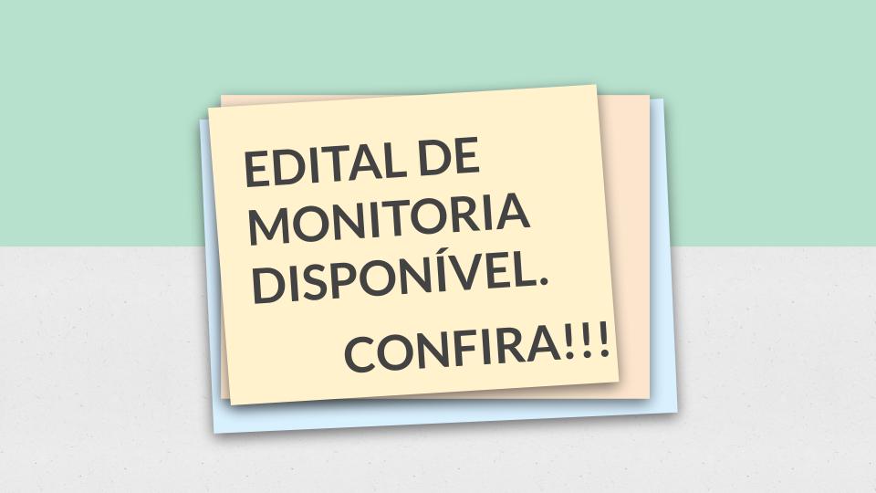 EDITAL DE MONITORIA DISPONÍVEL